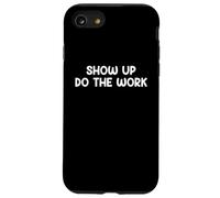 Carcasa para iPhone SE (2020) / 7/8 Show Up Do The Work Blue Collar Work Ethic Saying Design