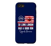 Carcasa para iPhone SE (2020) / 7/8 So Long London Had a Good Run Sign America Funny 4th of July