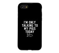 Carcasa para iPhone SE (2020) / 7/8 Solo Estoy Hablando con mis Cerdos Hoy para criadores de Cerdos