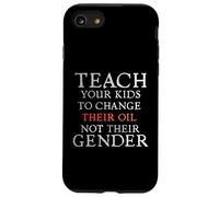 Carcasa para iPhone SE (2020) / 7/8 Teach Your Kids to Change Their Oil Not Their Gender Funny