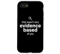 Carcasa para iPhone SE (2020) / 7/8 That Wasn't Very Evidence Based of You Funny Nurse Nursing