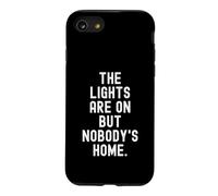 Carcasa para iPhone SE (2020) / 7/8 The Lights Are on but Nobodys Home Witty Sarcástico Cita