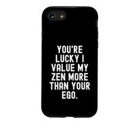 Carcasa para iPhone SE (2020) / 7/8 Tienes Suerte valoro mi Zen más Que tu Ego Witty Humorístico