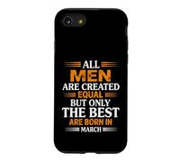 Carcasa para iPhone SE (2020) / 7/8 Todos los Hombres Creados Iguales Los Mejores Nacen en Marzo Cumpleaños
