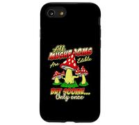 Carcasa para iPhone SE (2020) / 7/8 Todos los Hongos Son comestibles, Pero Algunos Solo una Vez