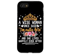 Carcasa para iPhone SE (2020) / 7/8 Una Mujer Sabia Dijo Que Estoy Fuera de aquí y vivió Feliz