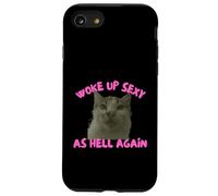 Carcasa para iPhone SE (2020) / 7/8 Woke Up Sexy As Hell Again Funny Cat Meme Sarcastic