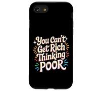 Carcasa para iPhone SE (2020) / 7/8 You Can't Get Rich Thinking Poor Ambición de Riqueza -