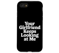 Carcasa para iPhone SE (2020) / 7/8 Your Girlfriend Keeps Looking At Me Broma Coqueta -