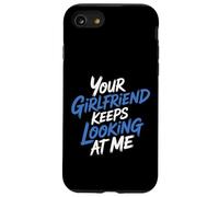 Carcasa para iPhone SE (2020) / 7/8 Your Girlfriend Keeps Looking At Me Broma Coqueta -