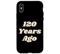 Carcasa para iPhone X/XS 120 Years Ago Vintage Style Funny Historical Reference Text