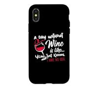 Carcasa para iPhone X/XS A Day Without Wine Is Like Just Kidding - Wine Drinker Funny