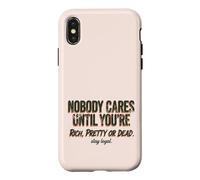 Carcasa para iPhone X/XS A Nadie le Importa hasta Que Seas Rico, Bonita o Muerta