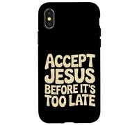 Carcasa para iPhone X/XS Accept Jesus Before It's Too Late Fe Salvación |-