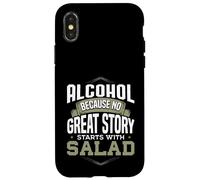 Carcasa para iPhone X/XS Alcohol Porque Ninguna Gran Historia Comienza con Ensalada Alcohol