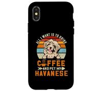 Carcasa para iPhone X/XS All I Want Is To Drink Coffee and Pet My Dog Havanese Puppy