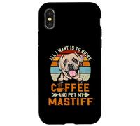 Carcasa para iPhone X/XS All I Want Is To Drink Coffee and Pet My Dog Mastiff Puppy