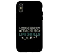 Carcasa para iPhone X/XS Another Wild Day Teaching Life Skills Classroom Educator Fun