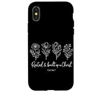 Carcasa para iPhone X/XS Arraigado y edificado en Cristo Colosenses 2:7 Fe Cristiana