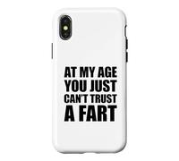 Carcasa para iPhone X/XS At My Age You Just Can't Trust A Fart