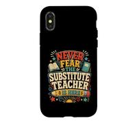 Carcasa para iPhone X/XS Back To School Never Fear The Substitute Teacher Is Here