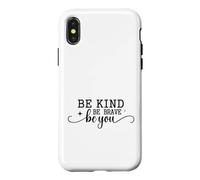Carcasa para iPhone X/XS Be Kind Be Brave Auténtico Empoderamiento