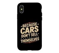 Carcasa para iPhone X/XS Because Cars Don't Sell Themselves Vendedor de Autos