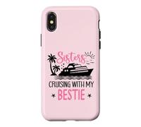 Carcasa para iPhone X/XS Besties Sister Cruise Trip Sisters Cruising with My Bestie