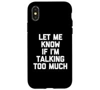 Carcasa para iPhone X/XS Camiseta con Texto en inglés Let Me Know If I'm Talking Too Much