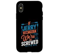 Carcasa para iPhone X/XS Camiseta If Jerry Can't Fix It We're All Screwed Nombre Jerry