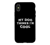 Carcasa para iPhone X/XS Camiseta sarcástica Divertida con Texto en inglés My Dog Thinks I'm Cool para los Amantes de los Perros