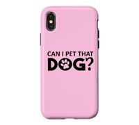 Carcasa para iPhone X/XS Can I Pet That Dog Mom Funny Dog Paw Print Pet Dogs Be Happy