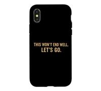 Carcasa para iPhone X/XS Cita Divertida de This Won'T End Well Let's Go