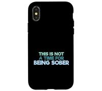 Carcasa para iPhone X/XS Cita Divertida para Beber This Is Not A Time For Being Sober