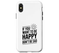 Carcasa para iPhone X/XS Cita Motivacional If You Want to Be Happy Don't Be Sad