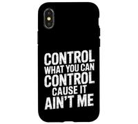 Carcasa para iPhone X/XS Control What You Can Control Cause It Ain't Me |-