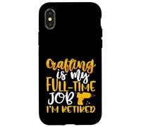 Carcasa para iPhone X/XS Creando mi Trabajo de Tiempo Completo Estoy Jubilado Crafter