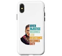 Carcasa para iPhone X/XS Cuando la injusticia se Convierte en Ley, la Resistencia se Convierte en Deber RBG Quote