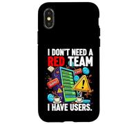 Carcasa para iPhone X/XS Cybersecurity Humor I Don't Need A Red Team Users