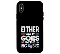 Carcasa para iPhone X/XS De Cualquier Manera va Im The Big Bro Gender Reveal Party