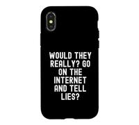 Carcasa para iPhone X/XS ¿De Verdad irían a Internet y dirían mentiras Sarcástico