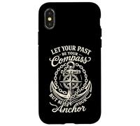 Carcasa para iPhone X/XS Deja Que tu Pasado Sea tu brújula, Pero Nunca Tus lecciones de Ancla