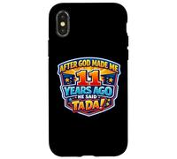 Carcasa para iPhone X/XS Después de Que Dios me Hizo Hace 11 años, Dijo Que Tada cumpleaños número 11