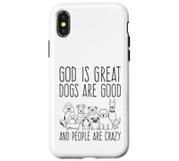 Carcasa para iPhone X/XS Dios es Grande Los Perros Son Buenos y la Gente es Amante de los Perros Locos