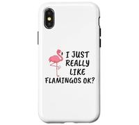 Carcasa para iPhone X/XS Diseño de flamencos Divertido I Just Really Like Flamingos Ok