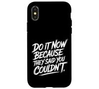 Carcasa para iPhone X/XS Do It Now Because They Said You Couldn'T Prove Inspire -