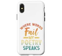 Carcasa para iPhone X/XS Donde Las Palabras fallan mi poesía Habla Cita de Escritor