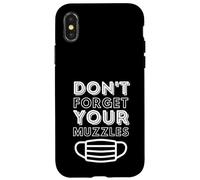 Carcasa para iPhone X/XS Don't Forget Your Muzzles Anti Face Mask Conspiracy Masks