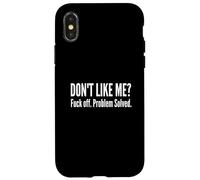 Carcasa para iPhone X/XS Dont Like Me FCK Off Problema Resuelto Graciosa Cita Sarcástica