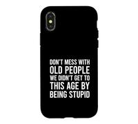 Carcasa para iPhone X/XS Don't Mess with Old People We Didn'T Get To This Age